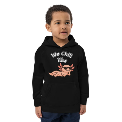 We Chill Like Kids Eco Hoodie