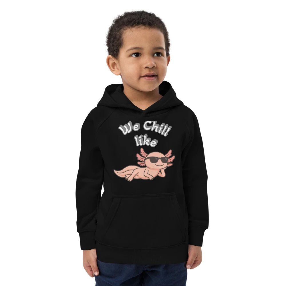 We Chill Like Kids Eco Hoodie
